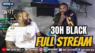 Tapping In w/ Swift: 3oh Black Full Stream Highlights