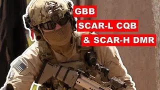 WHEN GBBR'S ARE RUNNING CRISP l WE SCAR-L & SCAR-H GBB