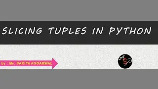 Slicing Tuple | Tuple Slicing in Python | Tuples in Python | Class 11 and 12 | COMPUTER SCIENCE