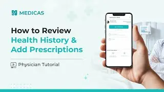 How to Review Health History & Add Prescriptions on Medicas | Physician Tutorial