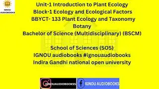 Introduction to Plant Ecology Unit-1 Block-1 BBCYT 133 BSCM SOS #ignou #ecology #ecosystem #exam