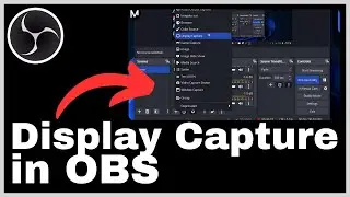 How to Use Display Capture in OBS Studio