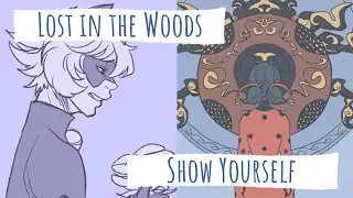 [Animatic] Lost in the Woods & Show Yourself but it's Ladybug and Cat Noir
