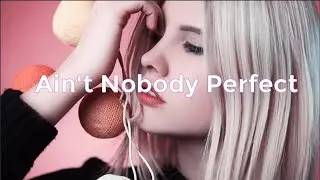 Aeden & Um41K - Ain't Nobody Perfect (Lyrics song)