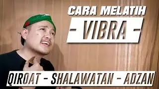 🔴 Cara melatih VIBRA | ( Qiroat, Shalawat, Adzan )
