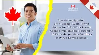 2023 Canada Immigration: C18 LMIA-Exempt Work Permits (Work Permit AIP) in Prince Edward Island