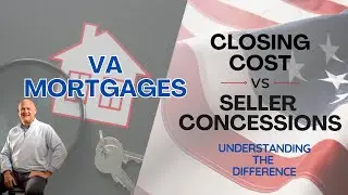 Comparing VA (Veterans Admin) Loan Closing Costs And Seller Concessions: What You Should Understand.