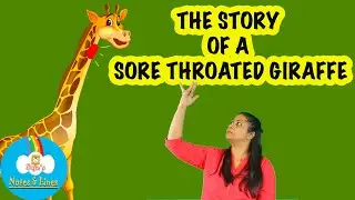 STORY OF A SORE THROATED GIRAFFE! from NOTES N LINES I CHILDREN MUSIC I KIDS CHANNEL I FUN LEARNING