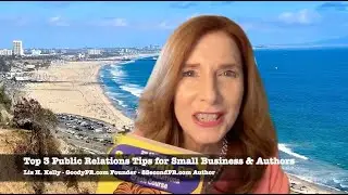 Top 3 Public Relations Tips for Small Business and Authors in 8-Second PR 2nd Edition by Liz H Kelly