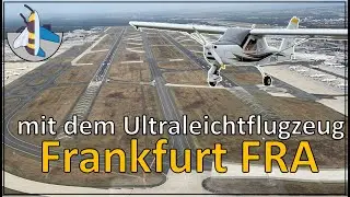 » Frankfurt CTR mit dem Ultraleichtflugzeug | Kontrollzone | FlyOut 2020 | Teil 5
