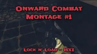 Onward Combat Montage 1 | Lock n' Load by HXI
