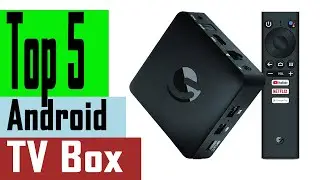 Top 5 Best Android TV Box Of 2021