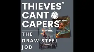 Thieves' Cant Capers: The Draw Steel Job Part 8 - Tests, Combat, and Negotiation