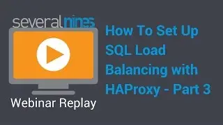 Webinar replay: How To Set Up SQL Load Balancing with HAProxy - part 2