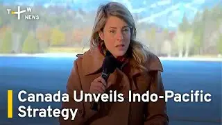 Canada Announces Indo-Pacific Strategy and Calls Out China | TaiwanPlus News
