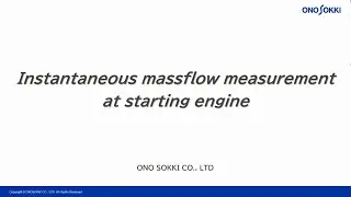 ONO SOKKI Instantaneous massflow measurement at starting engine