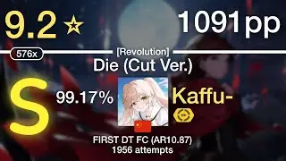 9.2⭐Kaffu- | Jeff Williams ft. Casey Lee Williams - Die (Cut Ver.) [Revolution] +DT 1091pp 99.17% FC