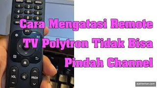 Cara Mengatasi Remote TV Polytron Tidak Bisa Pindah Channel