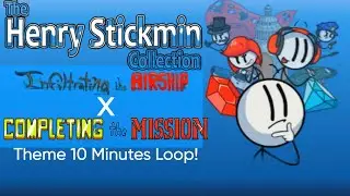 Henry Stickmin Infiltrating The Airship X Completing The Mission Theme 10 Minutes Loop!