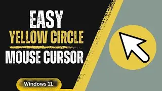 Windows 11 Tutorial: How to Get the Yellow Circle Around Your Mouse Cursor