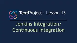 TestProject Automation - Lesson 13 | Jenkins Integration | Continuous Integration | Install Jenkins