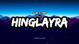 HINGLAYRA - Alien & T'rap | Lyric Video | always_alone_lyrics