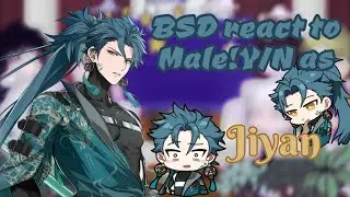 BSD react to Male!Y/N as 𝑱𝒊𝒚𝒂𝒏|SPOILERS|BSD/Wuthering Waves|GcE|