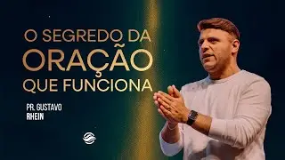 O Segredo da Oração que funciona| Pr. Gustavo Rhein| Igreja Amor e Vida.