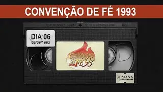 Convenção de Fé 1993| Dia 06Set