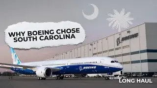Why Did Boeing Choose To Build Its 787 Dreamliners In South Carolina?