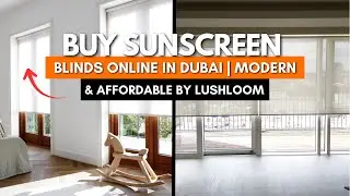 Best Sunscreen Roller Blinds in Dubai | Stylish & Affordable by LushLoom