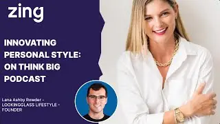 Innovating Personal Style: With Lana Ashby Rowder, Founder | Think Big With Dan & Qasim