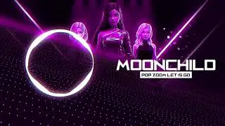 ❤️ Moonchild Dance | 🎶 Sound Track | Pop! Zoom! Let&rsquo;s Go! #music