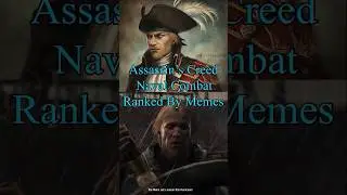 Assassin&rsquo;s Creed Naval Combat Ranked By Memes