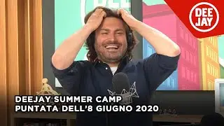 Deejay Summer Camp - Puntata dell'8 giugno 2020