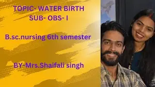 #TOPIC-31#WATER BIRTH#b.sc.nursing#6th sem#OBS#27.02.2025#
