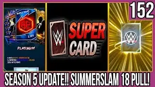 SEASON 5 UPDATE! SUMMERSLAM 18 PULL! #WWESUPERCARD S4 #152