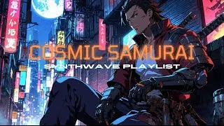 COSMIC SAMURAI 🎵 Synthwave | Retrowave | Chillwave
