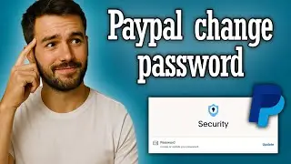 Paypal how to change Password - Full Guide