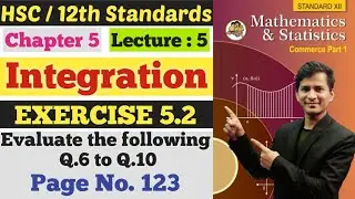 Math's 1 | Chapter 5 | Integration | Exercise 5.2 | Page.123 | Lecture 5 | Class12