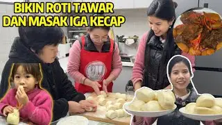 BIKIN ROTI MANTOU BERSAMA ADIK IPAR DAN MASAK IGA KECAP YANG LEZAT!