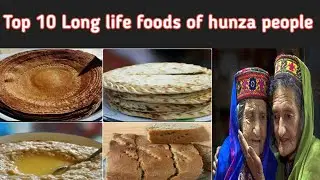 Top ten Long life food of hunza valley