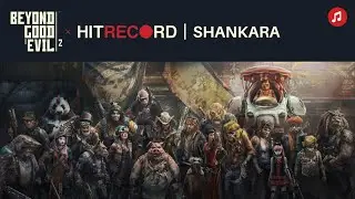 Shankara (Lyric Video) | Beyond Good & Evil 2 x HitRecord