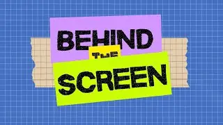 Behind the Screen | 