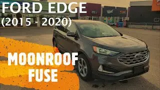 Ford Edge - POWER SUNROOF / MOONROOF FUSE LOCATION (2015 - 2020)