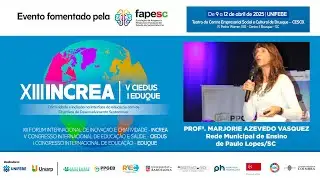 XIII INCREA, V CIEDUS E O I EDUQUE - PALESTRA 14 - PROF&ordf;. MARJORIE VASQUEZ