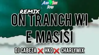 REMIX ON TRANCH WI VOL 2 - DJ CABEZA ❌ HKD ❌ CHARLYMIX [ PRODS BY ATR ]#youtube #viral 