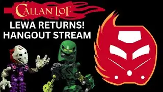 CALLANLOF - BIONICLE HANGOUT w/ LEWA! PART 2!
