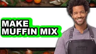 How To Make Muffin Mix 2025 (Only Way)