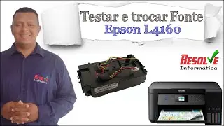 ✅ Testar e Substituir fonte Impressora Epson L4160. Impressora não liga. Teste prático. (Resolvido)